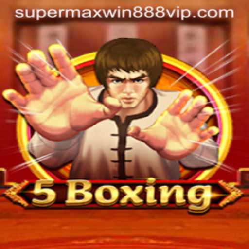 Experience the Thrill of 5Boxing: The Ultimate Super MaxWin 888 Adventure