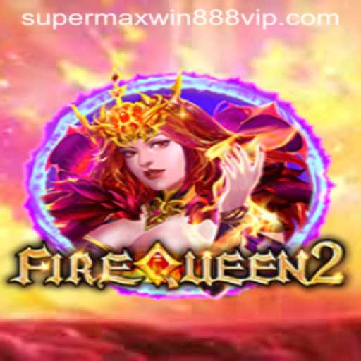 Discover the Thrilling World of FireQueen2: Super MaxWin 888