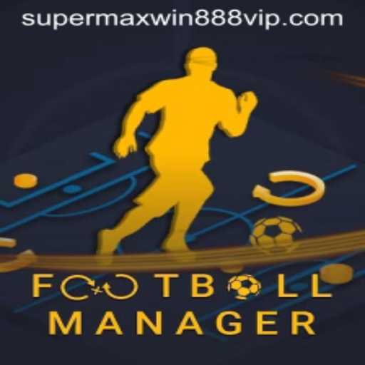 Exploring the Thrills of FootballManager with Super MaxWin 888