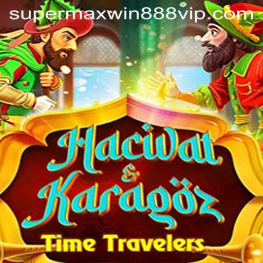 Discover the Thrills of HacivatandKaragoz and the Excitement of Super MaxWin 888
