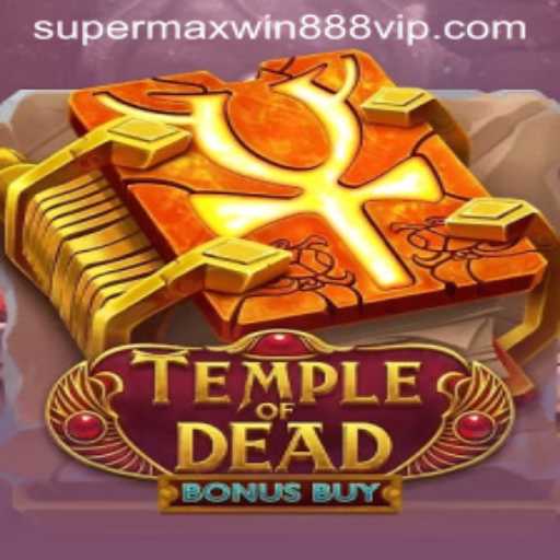 Discover the Thrilling Adventure of TempleofDeadBonusBuy with Super MaxWin 888